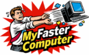 MyFasterComputer